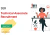 SER Recruitment 2023 – 43 Technical Associate, Apply Now! ser technical associate
