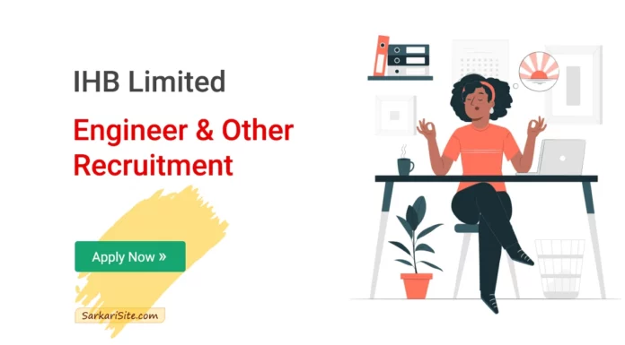 IHB Limited Recruitment 2023 – 113 Engineer & Other, Apply Now! ihb limited engineer