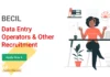 BECIL Recruitment 2024 – 18 Data Entry Operator & Other, Apply Now! becil data entry operators 100088